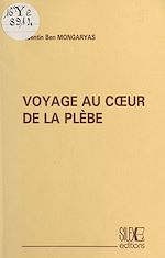 Télécharger le livre :  Voyage au cœur de la plèbe