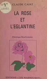 Télécharger le livre :  La Rose et l'Églantine