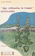 Télécharger le livre :  Gentianes : «Que refleurisse la Comté»