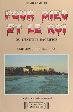 Download the eBook: Pour Dieu et le roi ou L'inutile sacrifice : Quiberon, juin-juillet 1795