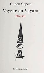Télécharger le livre :  Voyeur ou voyant : être soi