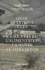 Télécharger le livre :  Onze questions-clés sur l'agriculture, l'alimentation, la santé, le tiers-monde
