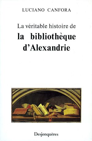 Download the eBook: La véritable histoire de la bibliothèque d'Alexandrie