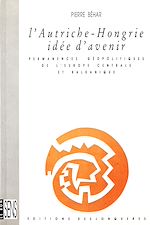 Download this eBook L'Autriche-Hongrie, idée d'avenir