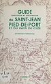 Télécharger le livre :  Guide de Saint-Jean-Pied-de-Port et du pays de Cize