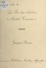 Télécharger le livre :  Approche de «Le Roi des Aulnes» (Michel Tournier)