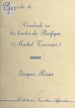 Télécharger le livre :  Approche de «Vendredi ou les Limbes du Pacifique» (Michel Tournier)