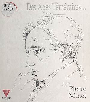 Téléchargez le livre :  Pierre Minet : Des âges téméraires...