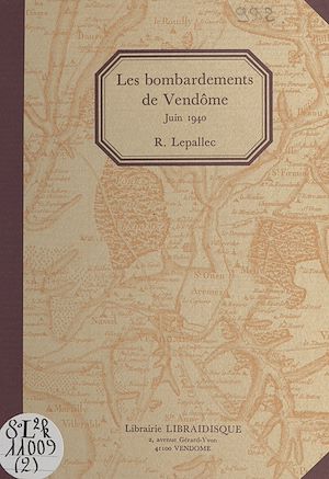 Téléchargez le livre :  Rapport sur les bombardements de Vendôme de juin 1940