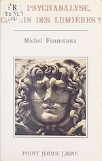 Télécharger le livre :  La psychanalyse, chemin des lumières ?