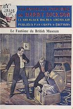 Télécharger le livre :  Les nouvelles aventures de Harry Dickson (3) : Le fantôme du British Museum