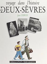 Téléchargez le livre :  Voyage dans l'histoire des Deux-Sèvres