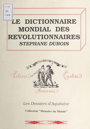 Téléchargez le livre :  Le dictionnaire mondial des révolutionnaires