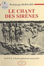 Télécharger le livre :  Le Chant des sirènes : la PNL et la perception pré-sensorielle