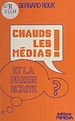 Télécharger le livre :  Chauds les médias ! Et la presse écrite ?