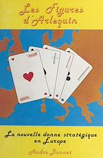 Télécharger le livre :  Les figures d'Arlequin : la nouvelle donne stratégique en Europe