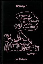 Télécharger le livre :  La femme de Berroyer est plus belle que toi, connasse!