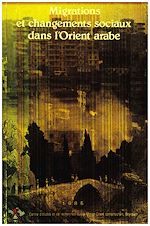 Télécharger le livre :  Migrations et changements sociaux dans l'Orient arabe