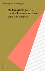 Télécharger le livre :  Mademoiselle Faust : rue des Longs-Manteaux sans rien dessous