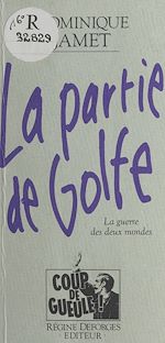 Télécharger le livre :  La Partie de Golfe : La Guerre des deux mondes