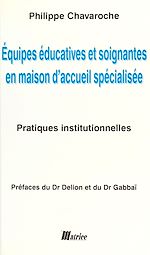 Download this eBook Équipes éducatives et soignantes en maison d'accueil spécialisée : pratiques institutionnelles