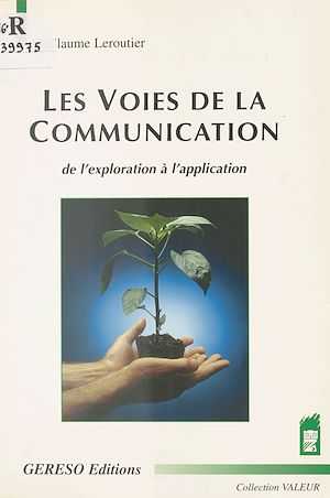 Téléchargez le livre :  Les Voies de la communication : de l'exploration à l'application