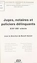 Télécharger le livre :  Juges, notaires et policiers délinquants (XIVe-XXe siècle)