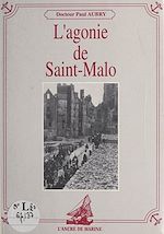 Télécharger le livre :  L'agonie de Saint-Malo