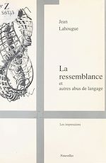 Télécharger le livre :  La Ressemblance et autres abus de langage