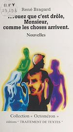 Télécharger le livre :  Avouez que c'est drôle, Monsieur, comme les choses arrivent