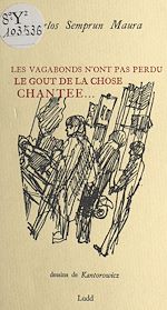 Télécharger le livre :  Les vagabonds n'ont pas perdu le goût de la chose chantée...