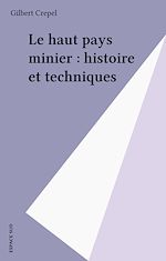 Télécharger le livre :  Le haut pays minier : histoire et techniques