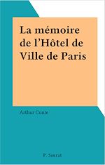 Télécharger le livre :  La mémoire de l'Hôtel de Ville de Paris
