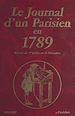Télécharger le livre :  Le journal d'un parisien en 1789 : période du 1er juillet au 31 décembre