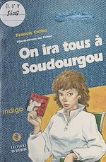 Télécharger le livre :  On ira tous à Soudourgou