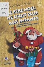 Télécharger le livre :  Le Père Noël ne croit plus aux enfants