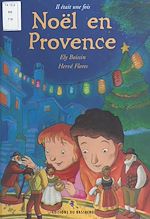 Télécharger le livre :  Il était une fois Noël en Provence