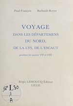Télécharger le livre :  Voyage dans les départements du Nord, de la Lys, de l'Escaut pendant les années VII et VIII