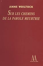Télécharger le livre :  Sur les chemins de la parole meurtrie