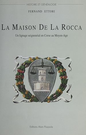 Téléchargez le livre :  La Maison De La Rocca : Un lignage seigneurial en Corse au Moyen Âge