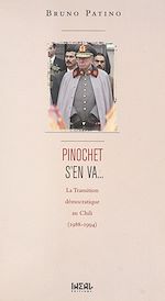 Télécharger le livre :  Pinochet s'en va... La transition démocratique au Chili (1988-1994)