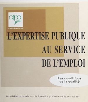 Téléchargez le livre :  L'expertise publique au service de l'emploi : les conditions de la qualité