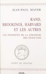 Télécharger le livre :  Rand, Brookings, Harvard et les autres : les prophètes de la stratégie des États-Unis
