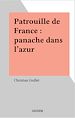 Télécharger le livre :  Patrouille de France : panache dans l'azur