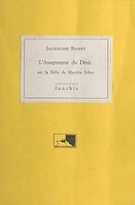 Télécharger le livre :  L'Anagramme du désir : sur la «Délie» de Maurice Scève