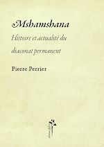 Télécharger le livre :  Mshamshana - Histoire et actualité du diaconat permanent