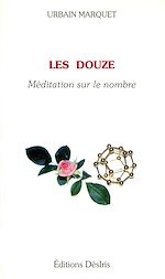 Télécharger le livre :  Les douze - Méditation sur le nombre