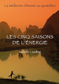 Télécharger le livre :  Les cinq saisons de l'énergie - La médecine chinoise au quotidien