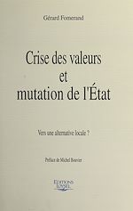 Télécharger le livre :  Crise des valeurs et mutation de l'État : vers une alternative locale ?