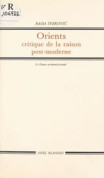 Télécharger le livre :  Orients : critiques de la raison postmoderne